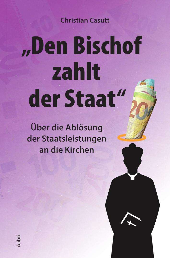 Buchcover Casutt: Den Bischof bezahlt der Staat. Alibri Verlag